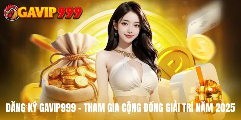 đăng ký gavip999